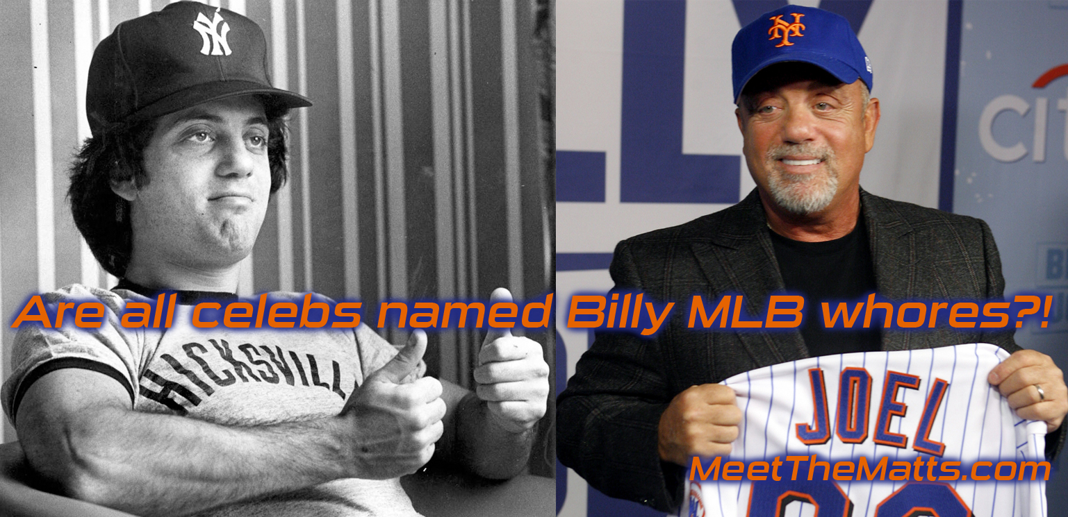 Billy_Joel, Mets, Yankees, Meet_The_Matts, Angry_Ward_Calhoun, Yankees Fans