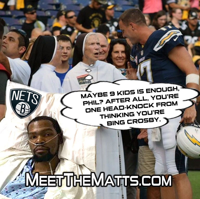 Philip Rivers, Angry_Ward, Kevin_Durant, Meet_The_Matts, nuns, Chargers