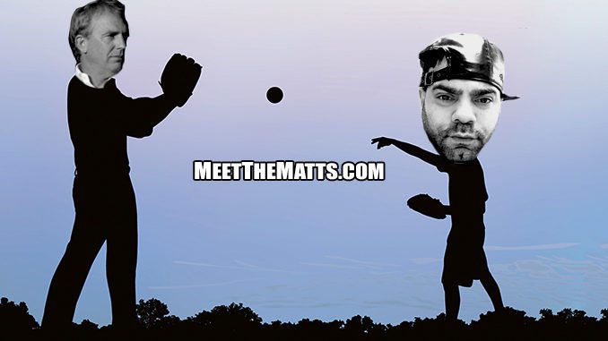 Yankees, Buddy_Diaz, Field of Dreams, Meet_The_Matts