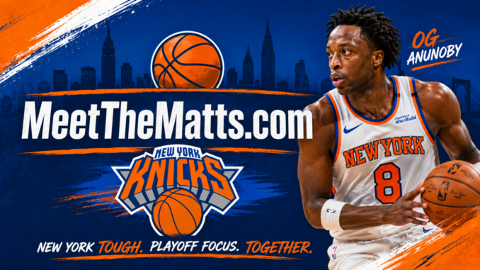Knicks, OG Anunoby, Mike Brown, sixers, 76ers, nba, Meet-The-Matts, Buddy Diaz, Google Alerts